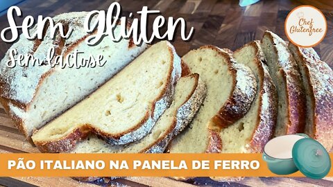 Pão Italiano na Panela de Ferro - Sem Glúten e Sem Lactose