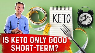 Is Keto (Ketogenic Diet) Only Good For Short-Term? – Dr. Berg