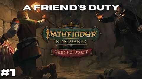 Guiding the Reckless || Pathfinder: Kingmaker Varnhold's Lot Episode 1