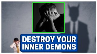 ELIMINATE Your Inner Demons