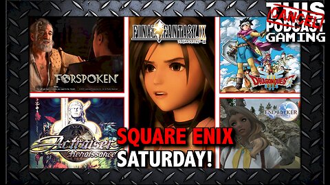 Actraiser Renaissance, Final Fantasy IX, XIV, Dragon Quest III & ...Oh no, not Forspoken Again!