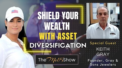 Mel K & Keith Gray On Protecting Your Money With Asset Diversification