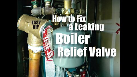 How to Repair a Leaking Boiler Relief Valve Easy DIY