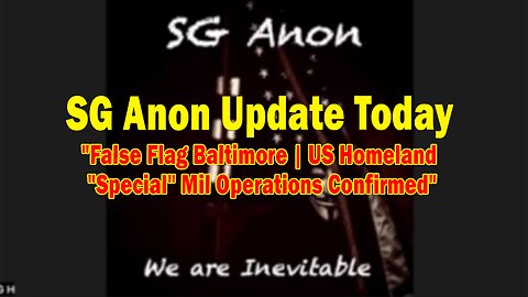 SG Anon Update Today Mar 29: "False Flag Baltimore | US Homeland "Special" Mil Operations Confirmed"