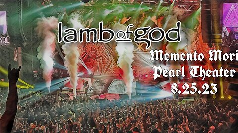 Lamb of God- Memento Mori (Pearl Theater 8.25.23)