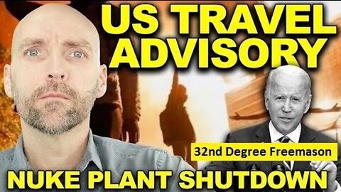 Worst Case Scenario ~ Travel Advisory ~ They Are Getting Ready ~ Nuke Plant Shutdown