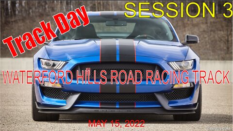 Waterford Hills Track Day Session 3 May 15, 2022