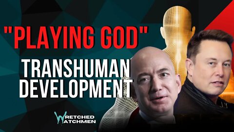 "Playing God": Transhuman Development