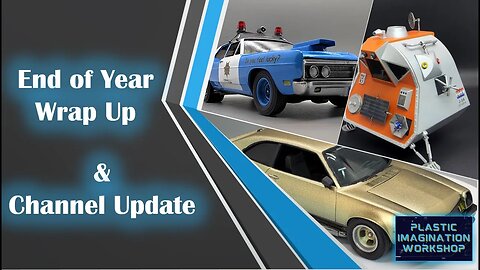 End of Year Wrap Up & Channel Update plus a scale model slide show