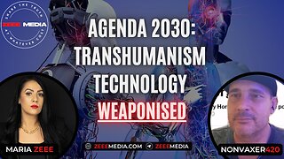Shawn Nonvaxer420 & Maria Zeee - Agenda 2030 Transhumanism Technology WEAPONISED
