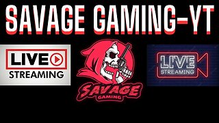 SAVAGE GAMING-YT/BEATZBYE [LIVE] TBD