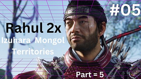 Izuhara Mongol Territories 2x Part = 5| of tsushima