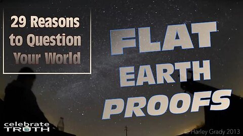 Flat Earth Proofs! 29 Reasons to Question Your World (Full Documentary) [27.09.2023}