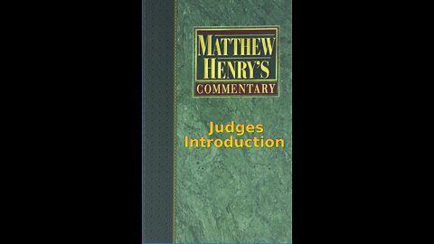Matthew Henry's Commentary on the Whole Bible. Audio produced by Irv Risch. Judges Introduction