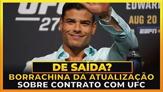 PAULO BORRACHINHA POSTA ATUALIZAÇÃO SOBRE CONTRATO COM UFC!