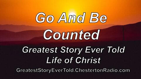 Go and Be Counted - Greatest Story Ever Told