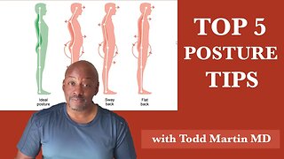 Top 5 Posture Tips That Will Also Help Your Walking Technique with Todd Martin MD