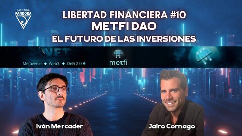 Libertad Financiera #10 – METFI DAO, el futuro de las inversiones – con Jairo Cornago