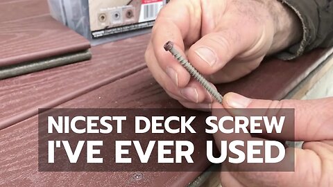 Nicest Deck Screw I've Ever Used - Bailey Line Life #2
