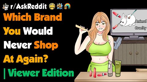 Which Brand You Would Never Shop At Again Viewer Edition