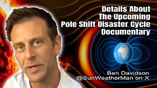 Ben Davidson: Details About The Upcoming Pole Shift Disaster Cycle Documentary