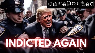 Unreported 57: Trump Indictment, Joe Implicated with Hunter, and more