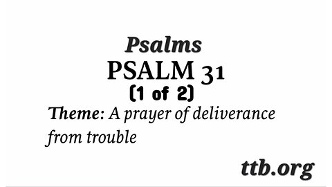 Psalm Chapter 31 (Bible Study) (1 of 2)