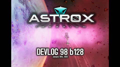 Astrox Imperium DEVLOG 98 (1/18/22) #Spacegame #SpaceSim #Openworld