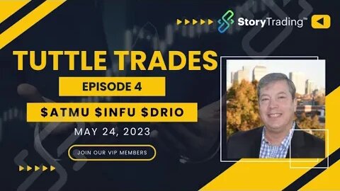 Tuttle Trades Episode 4 - $ATMU $INFU & $DRIO