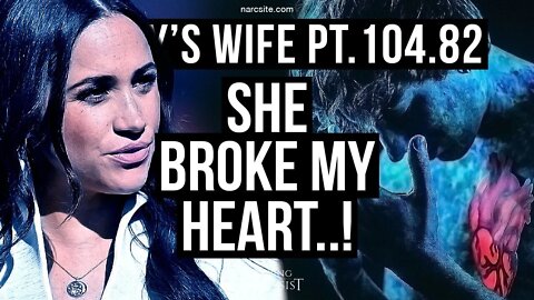 Harry´s Wife 104.82 She Broke My Heart (Meghan Markle)