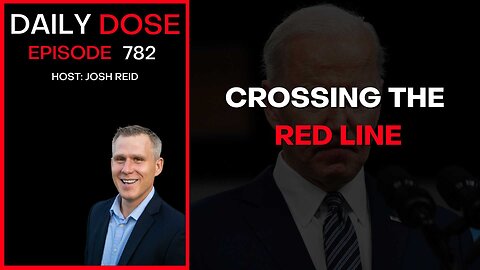 Crossing The Red Line | Ep. 782 - Daily Dose