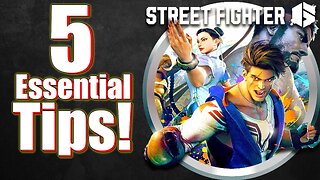 5 ESSENTIAL Tips To Get Good At Street Fighter 6