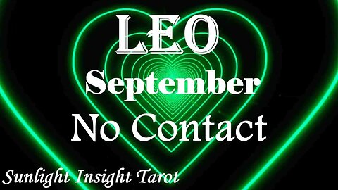 Leo *They Fantasize About Your Love & Passion, Your Connection is Still Strong* September No Contact