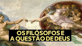 OS FILÓSOFOS E A QUESTÃO DE DEUS