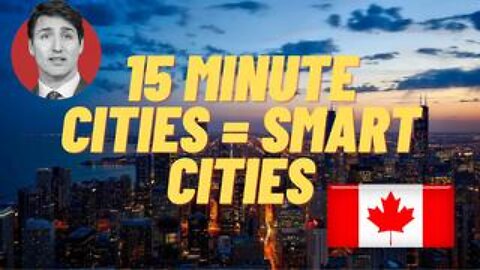 15 Minute Cities are Now Being Rolled Out in Canada
