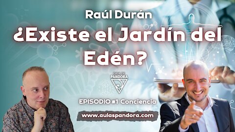 ¿Existe el Jardín del Edén? con Raúl Durán
