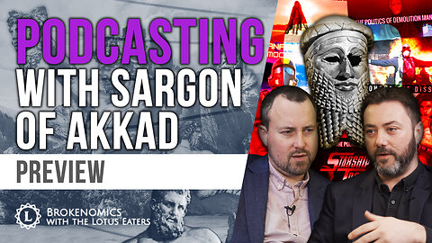 Brokenomics | Podcasting - with Sargon of Akkad