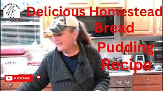 Delicious Homestead Bread Pudding Recipe