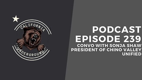 Episode 239 - Convo with Sonja Shaw President of Chino Valley Unified