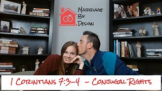 1 Corinthians 7:3-4 - What Is My Right Over My Spouse's Body & What Are My Conjugal Responsibilities