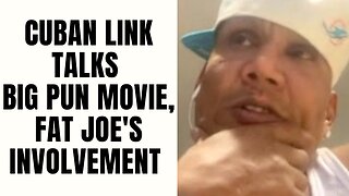 Cuban Link Talks Big Pun Movie, Fat Joe's Involvement [Part 12]