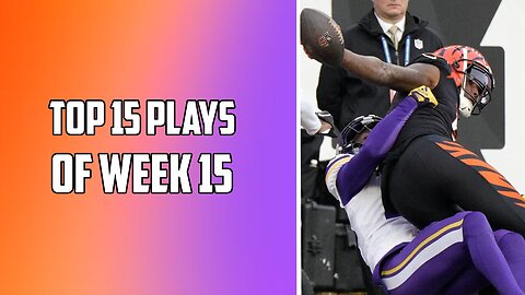 Top 15 Plays of Week 15 | NFL 2023 Season