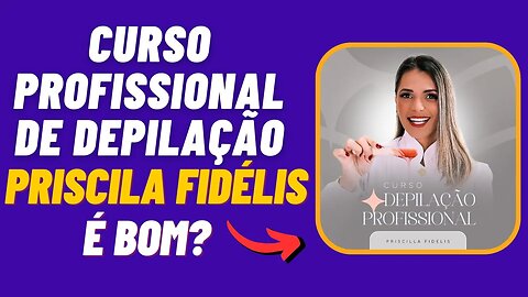 Curso Depilação Profissional - Curso Depilação Profissional Vale A Pena - é Bom Funciona