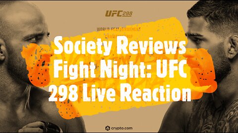 Society Reviews Fight Night: UFC 298 Live Reaction