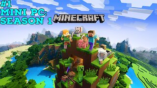 #1 | Minecraft - Mini PC Season 1