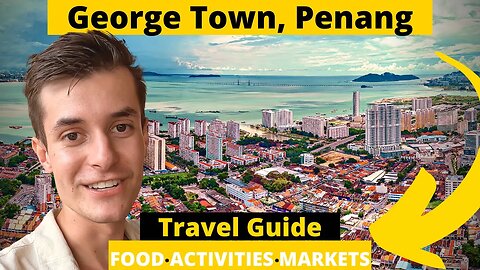 PENANG TRAVEL GUIDE: TOP 5 THINGS TO DO (In One Day)