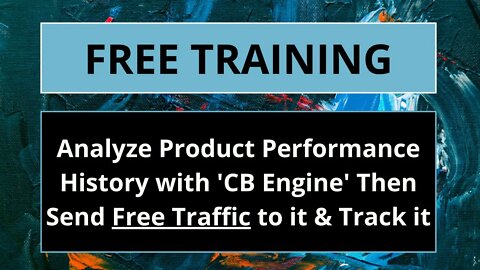 How to Send Free Traffic to Your Product & Track it After Verifying Performance History w/ CB Engine