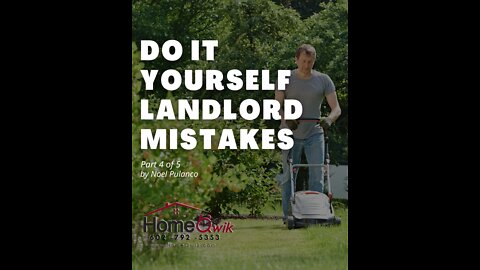 DO IT YOURSELF LANDLORD MISTAKES | Part 4 of 5 | by Noel Pulanco