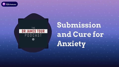 Submission and Cure for Anxiety - I Peter 5, Part 2 - The James Tour Podcast