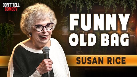 Funny Old Bag | Susan Rice | Stand Up Comedy